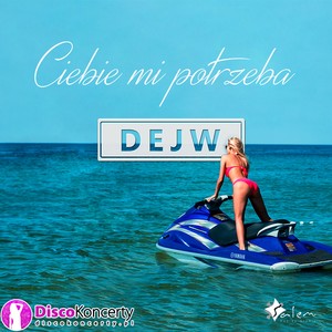 Ciebie Mi Potrzeba (Radio Edit)