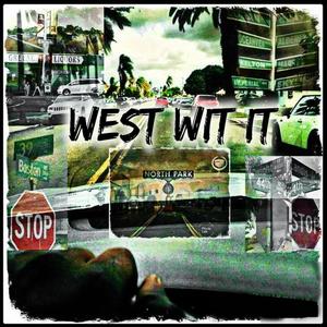 WEST WIT IT (feat. Eijay, Tuppg & J.Vengeance) [Explicit]