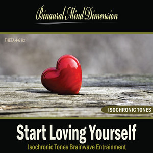 Start Loving Yourself: Isochronic Tones Brainwave Entrainment