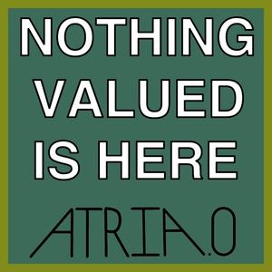 Nothing Valued Is Here