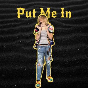 Put Me In (Explicit)