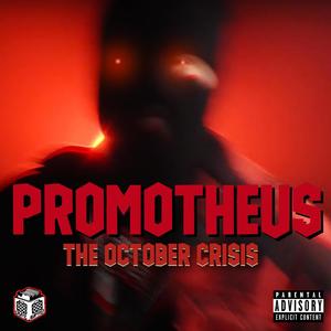 The October Crisis (feat. Promotheus) [Explicit]