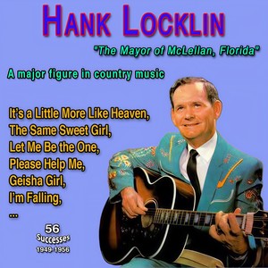 Hank Locklin "The Mayor of McLellan, Florida" A major figure in country music (56 Successes - 1949-1956)