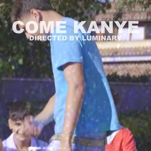 COME KANYE