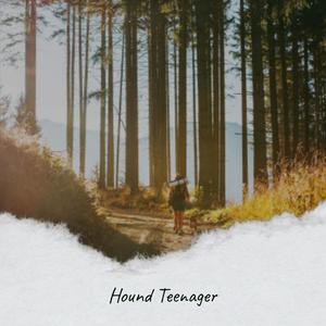 Hound Teenager