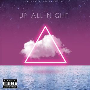 UP ALL NIGHT (feat. Pezzzo) [Explicit]