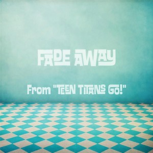 Fade Away