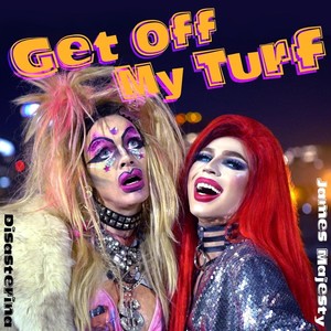 Get off My Turf(feat. Disasterina) (Explicit)