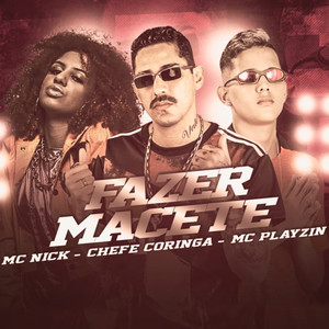 Fazer Macete(feat. Mc Nick) (Explicit)