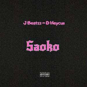 Saoko (feat. D Heycus) (Explicit)