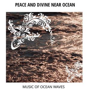 Peace and Divine Near Ocean - Music of Ocean Waves