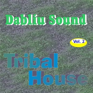 Dabliu Sound Tribal House, Vol. 2