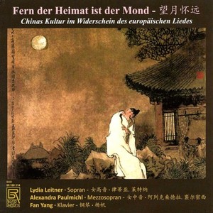 Fern der Heimat ist der Mond - Chinas Kultur im Widerschein des europäischen Liedes