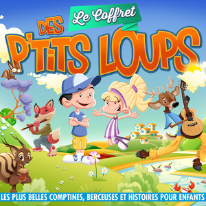 Le coffret des p'tits loups (Les plus belles comptines, berceuses et histoires pour enfants)