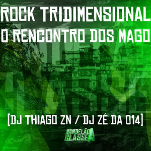 Rock Tridimensional - O Rencontro dos Mago (Explicit)