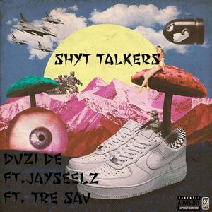 Shyt talkers (feat. Jaysleez & Tre sav) [Explicit]