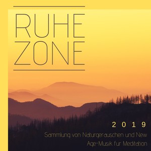 Ruhe Zone 2019: Sammlung von Naturgeräuschen und New Age-Musik für Meditation