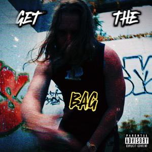 GET THE BAG (Explicit)