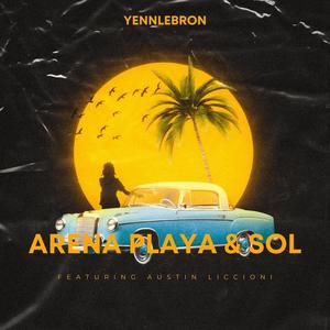 ARENA PLAYA & SOL (feat. Austin Liccioni)