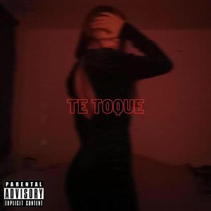 Te Toque (Explicit)