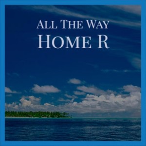 All The Way Home R