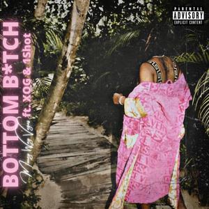 Bottom ***(feat. XOG & 1Shot) (Explicit)