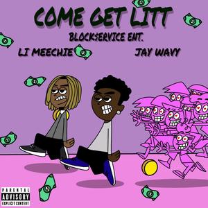 Come Get Litt (feat. JayWavy) (Explicit)