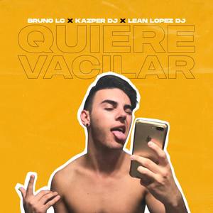 Quiere Vacilar (feat. Kazper DJ & Lean Lopez DJ) (Explicit)