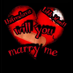 Will You Marry Me (feat. LuhhMontt) (Explicit)