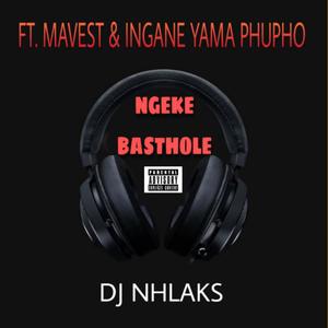 Ngeke Basthole (feat. Mavest & Ingane Yama Phupho) [Explicit]