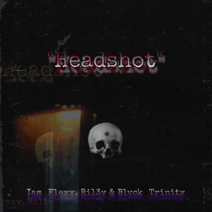Headshot (feat. Ril3y & Blvck_Trinity) (Explicit)