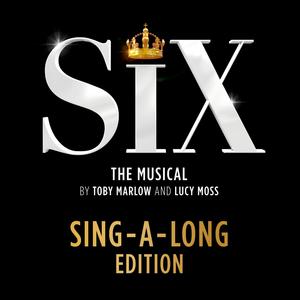 Six: The Musical (Sing-A-Long Edition)