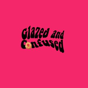 Glazed and Confused (feat. Eichlers)