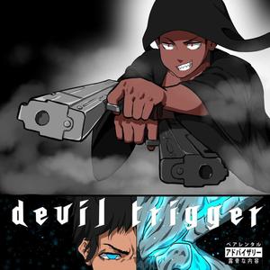 Devil Trigger (Explicit)