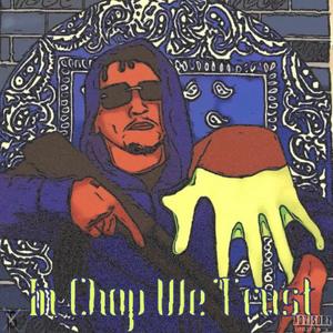 In Chop We Trust (feat. TG Rondo, Daykozart, Champ The Don, Baby Sleaze & Don Baby) (Explicit)