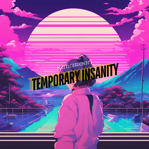 Temporary Insanity