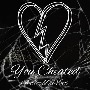 You Cheated (Explicit)