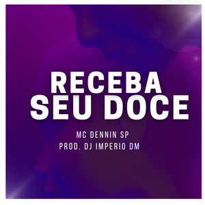 RECEBA SEU DOCE (Explicit)