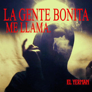 La Gente Bonita Me Llama (Explicit)