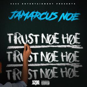 Trust Noe Hoe (Explicit)