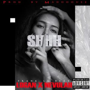 Shhh (feat. Nevulah) [Explicit]