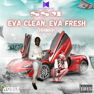Eva Clean, Eva Fresh (Hhmhh) (feat. Noble The Great) (Explicit)