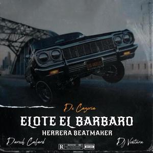 De Cazeria (feat. Elote el Barbaro, Darech Cafard & Dj Ventura) (Explicit)