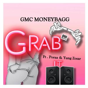 Grab It (feat. GMC Money Bagg & Yung Zosar) (Explicit)