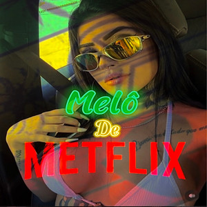 melô de metflix (Explicit)