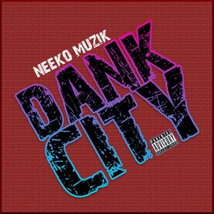 DANK CITY (Explicit)