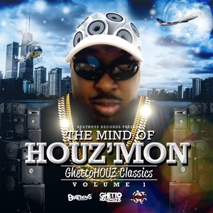 The Ghetto Houz Classics, Vol. 1: The Mind of Houz'mon (Explicit)