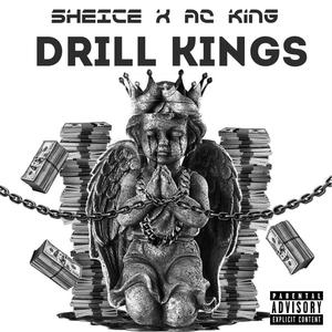 Drill Kings(feat. Sheice & Ac King) (Explicit)