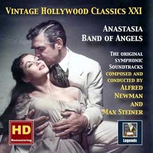 VINTAGE HOLLYWOOD CLASSICS, Vol. 21 - Anastasia / Band of Angels (The Original Symphonic Soundtracks) [1956-1957]