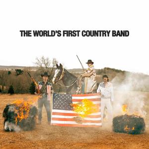 The World's First Country Band (Explicit)